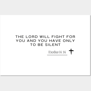 the lord will fight for you and you have only to be silent -  Exodus 14 :14 - Christian Quote Posters and Art